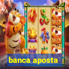 banca aposta